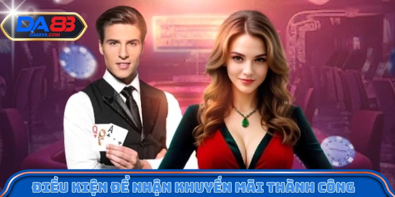 Điều kiện để nhận khuyến mãi Da88 thành công dễ dàng