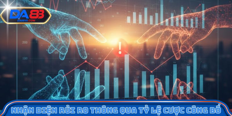 Nhận diện rủi ro thông qua tỷ lệ cược công bố